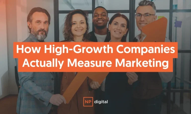 How High-Growth Companies Actually Measure Marketing How High-Growth Companies Actually Measure Marketing